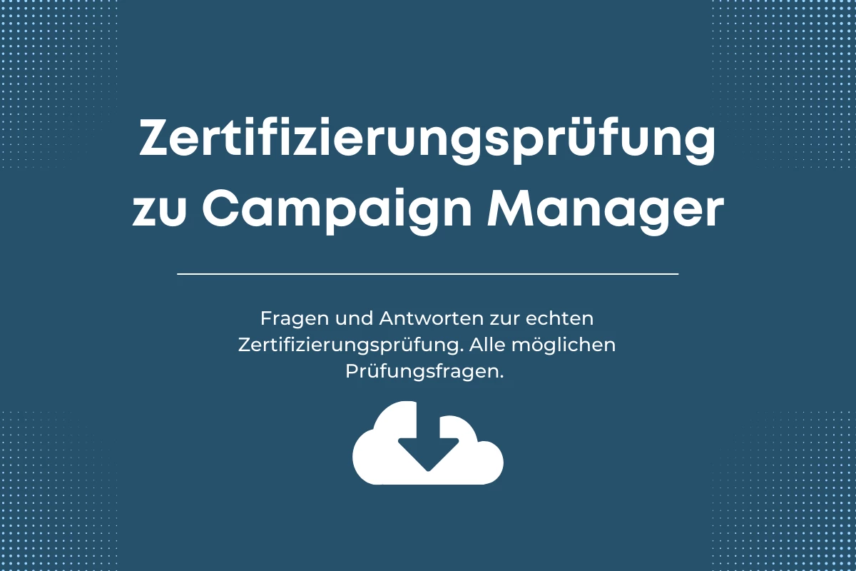 Antworten auf die Google-Zertifizierungsprüfung zu Campaign Manager