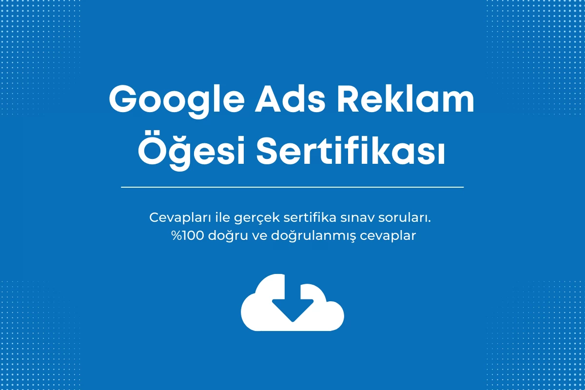 Google Ads Reklam Öğesi sınav cevapları