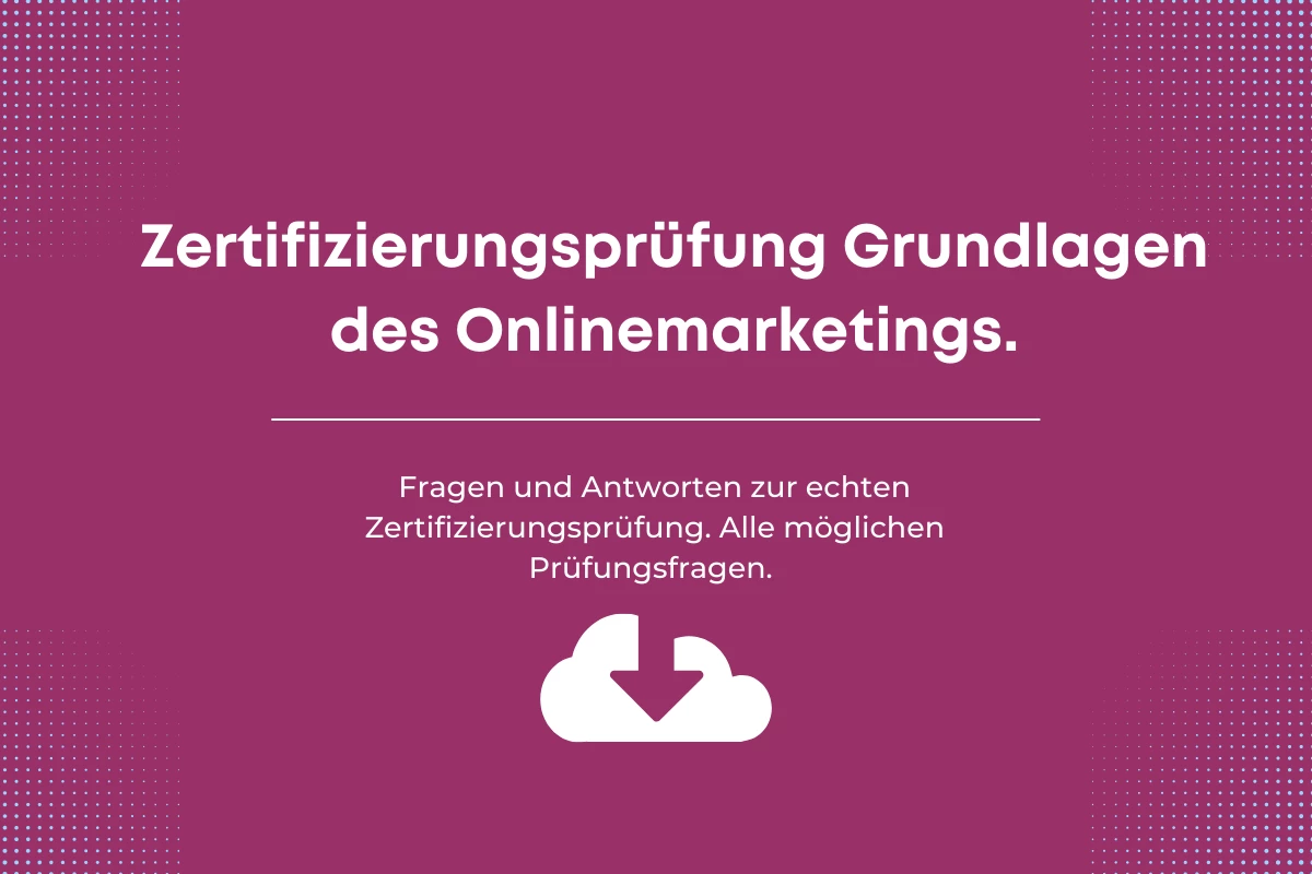 Antworten auf die Google-Zertifizierungsprüfung Grundlagen des Onlinemarketings