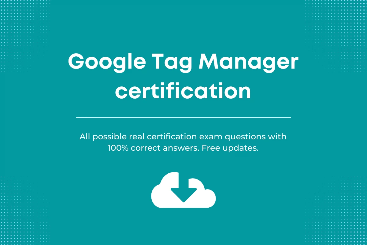 Google tag manager fundamentals Exam Answers