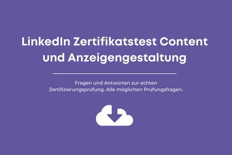 LinkedIn Zertifikatstest Content und Anzeigengestaltung