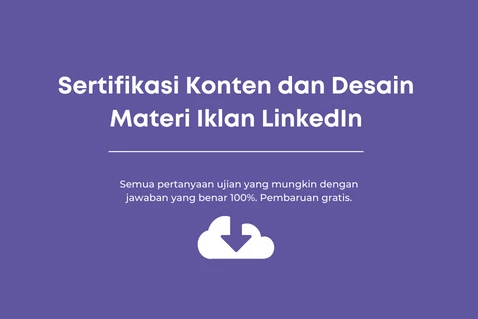 Jawaban ujian sertifikasi Konten dan Desain Materi Iklan LinkedIn