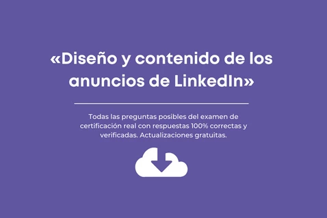 Respuestas al Examen de Certificación Diseño y contenido de los anuncios de LinkedIn