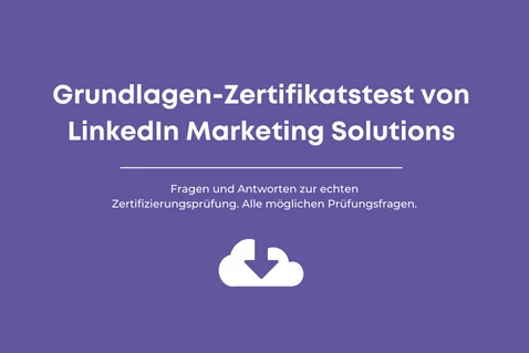 Grundlagen-Zertifikatstest von LinkedIn Marketing Solutions