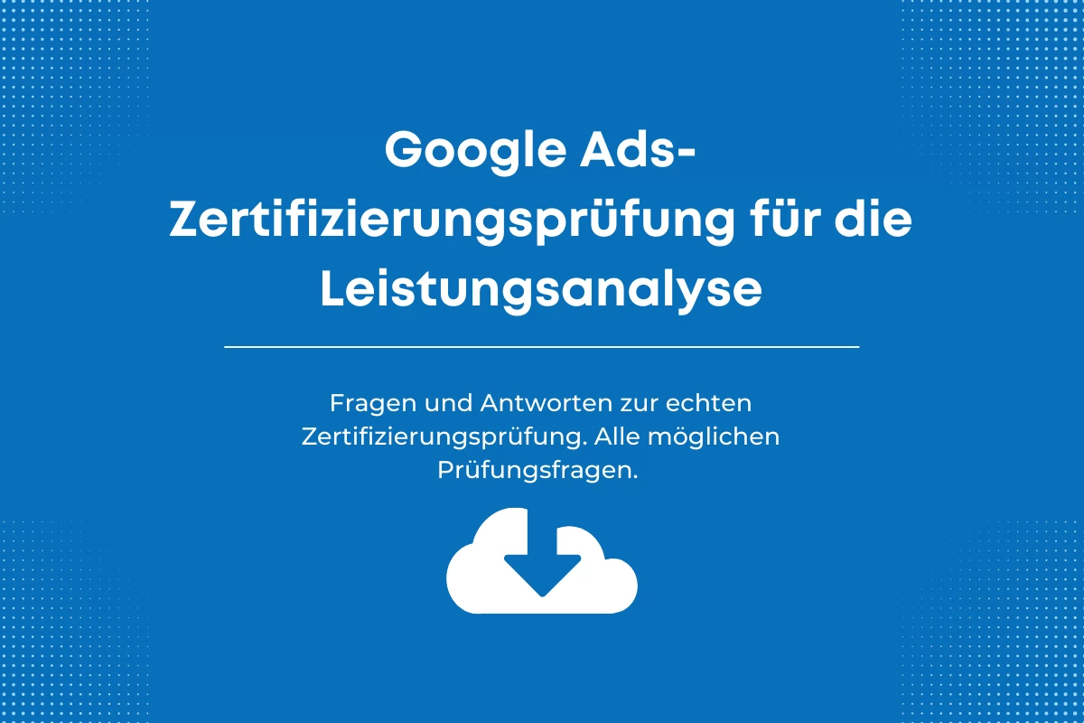 Antworten auf die Google Ads-Zertifizierungsprüfung für die Leistungsanalyse