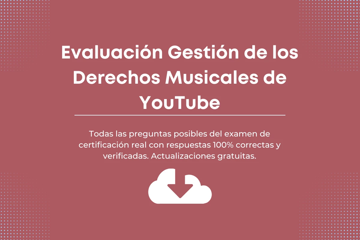 Respuestas de Evaluación Gestión de los Derechos Musicales de YouTube