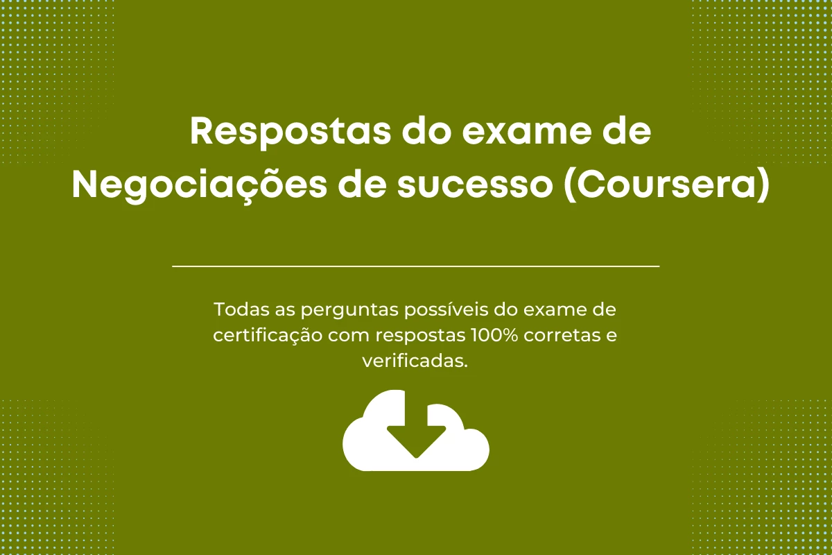 Respostas do exame de Negociações de sucesso (Coursera)