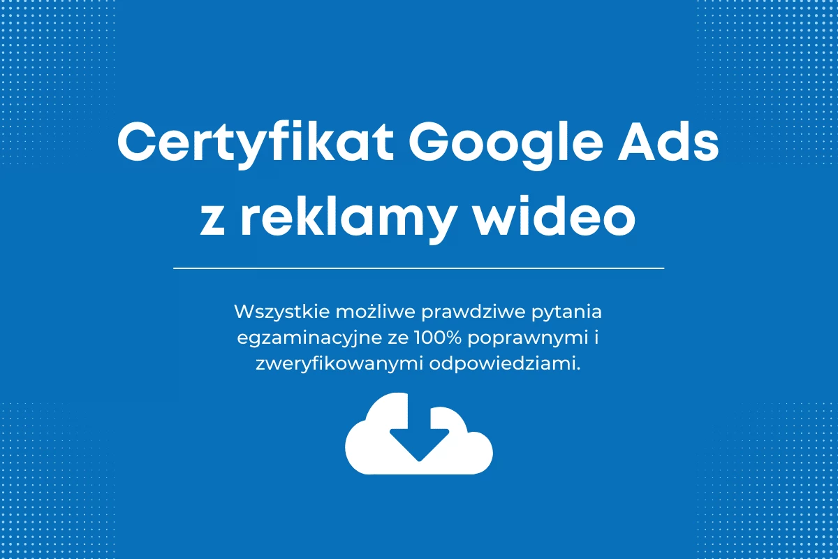 Certyfikat Google Ads z Reklamy Wideo