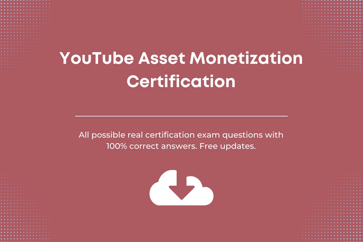 Youtube asset monetization certification Answers