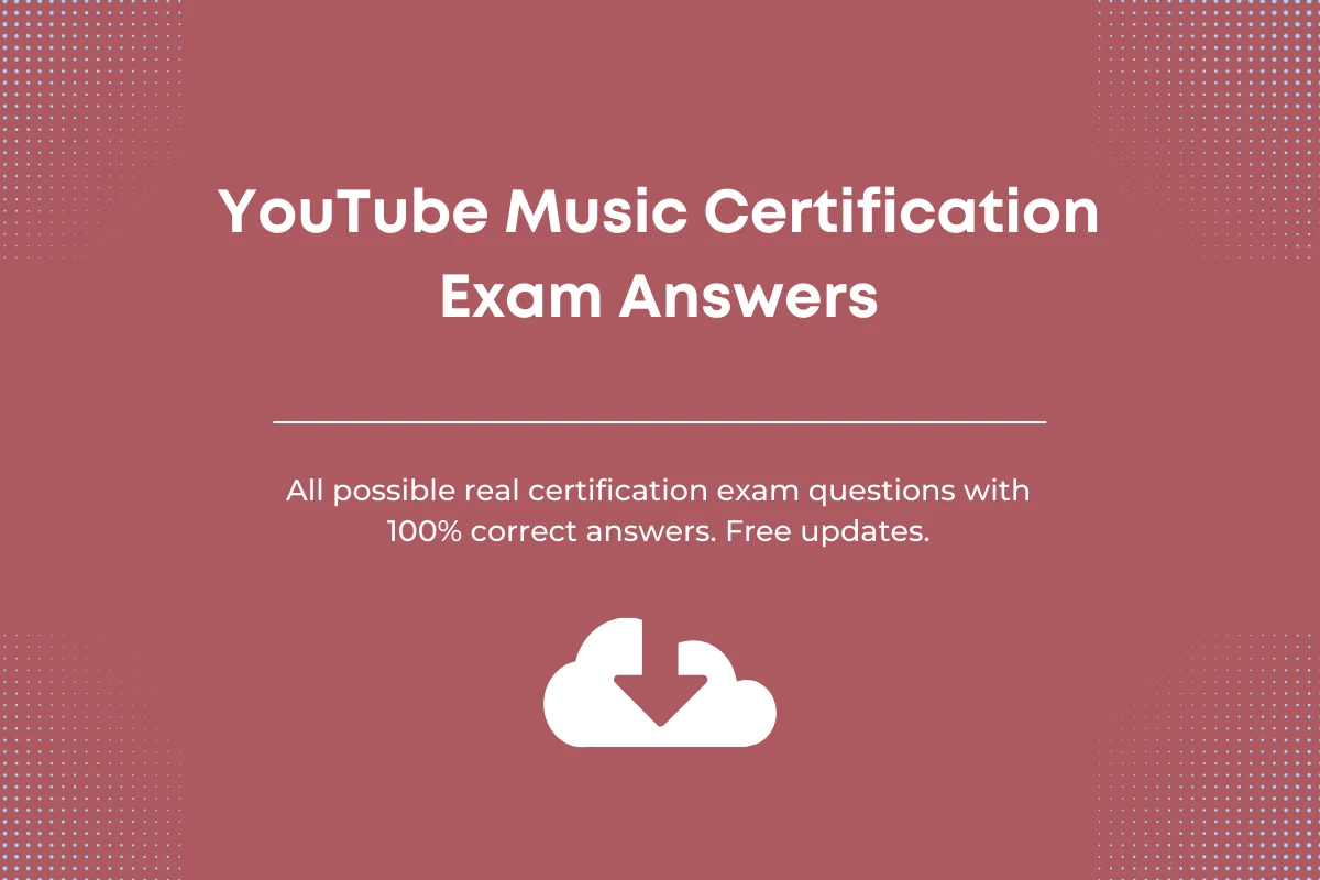 Youtube Music Certification Exam Answers