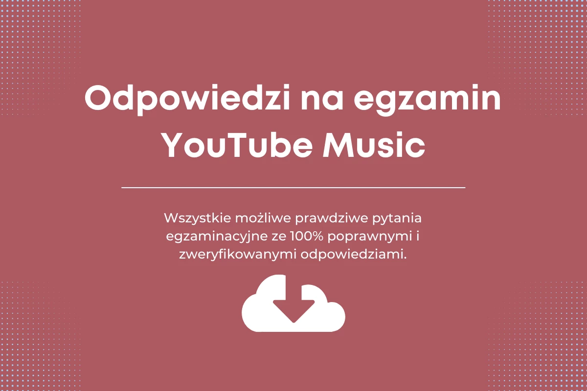 Odpowiedzi na Egzamin YouTube Music